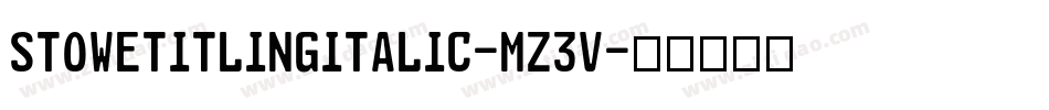 StoweTitlingItalic-mZ3V字体转换