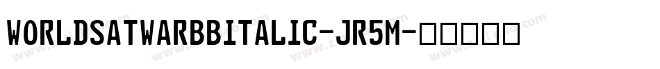 WorldsatwarbbItalic-jR5M字体转换