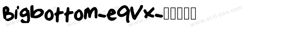 Bigbottom-e9Vx字体转换