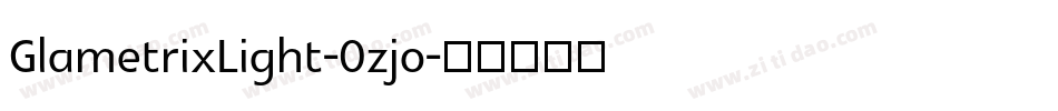 GlametrixLight-0zjo字体转换
