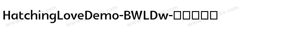 HatchingLoveDemo-BWLDw字体转换