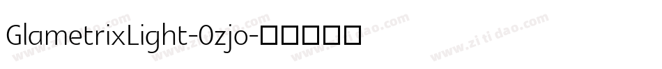 GlametrixLight-0zjo字体转换