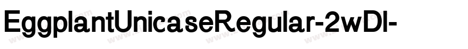 EggplantUnicaseRegular-2wDl字体转换