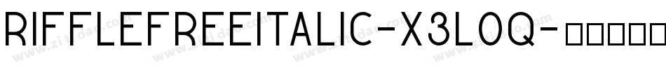 RifflefreeItalic-x3L0q字体转换