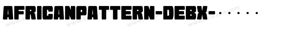 Africanpattern-DEBx字体转换