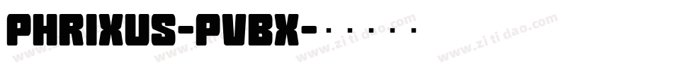 Phrixus-PVBx字体转换