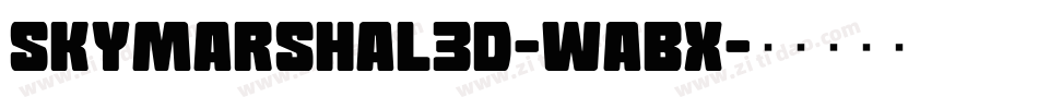 SkyMarshal3D-waBx字体转换