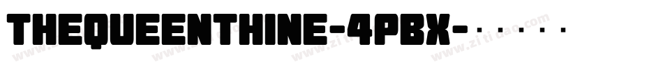 TheQueenthine-4pBx字体转换