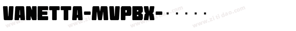 Vanetta-MVpBx字体转换