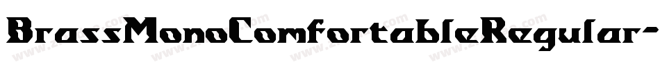 BrassMonoComfortableRegular-XmYK字体转换