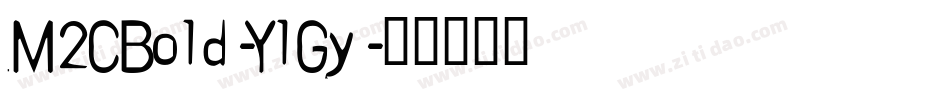 M2CBold-YlGy字体转换
