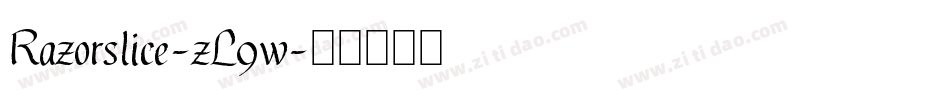 Razorslice-zL9w字体转换 Razorslice-zL9w字体转换