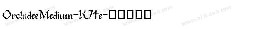 OrchideeMedium-K74e字体转换 OrchideeMedium-K74e字体转换