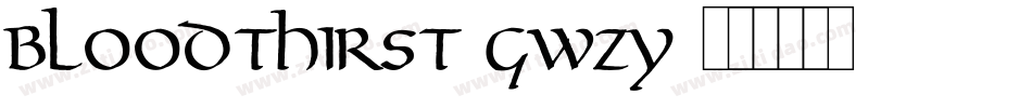 BloodThirst-GWZy字体转换 BloodThirst-GWZy字体转换