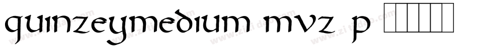 QuinzeyMedium-MVZ5P字体转换 QuinzeyMedium-MVZ5P字体转换