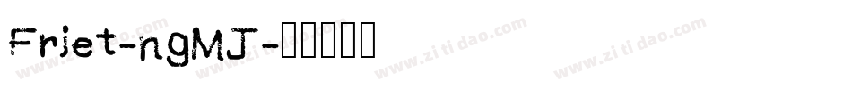 Friet-ngMJ字体转换