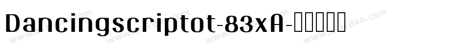 Dancingscriptot-83xA字体转换