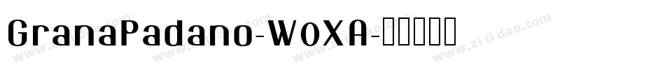 GranaPadano-W0XA字体转换