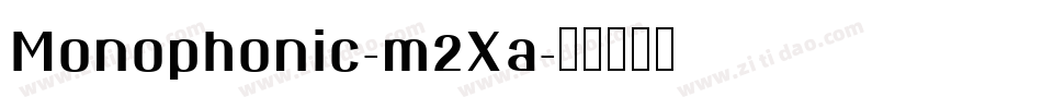 Monophonic-m2Xa字体转换