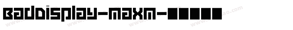 BadDisplay-maXm字体转换