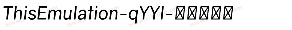 ThisEmulation-qYYl字体转换 ThisEmulation-qYYl字体转换