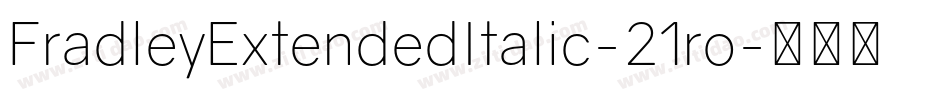 FradleyExtendedItalic-21ro字体转换