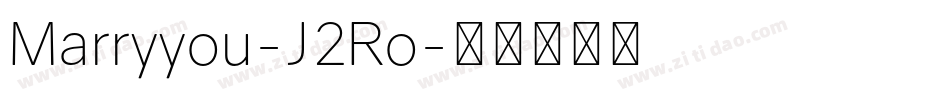 Marryyou-J2Ro字体转换