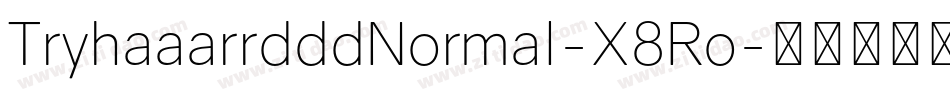 TryhaaarrdddNormal-X8Ro字体转换