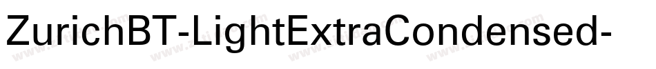 ZurichBT-LightExtraCondensed字体转换 ZurichBT-LightExtraCondensed字体转换