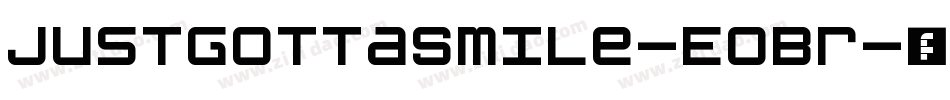 JustGottaSmile-EoBr字体转换 JustGottaSmile-EoBr字体转换