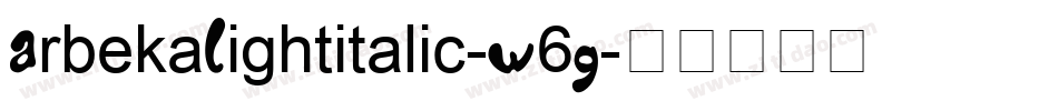 ArbekaLightitalic-W6G字体转换