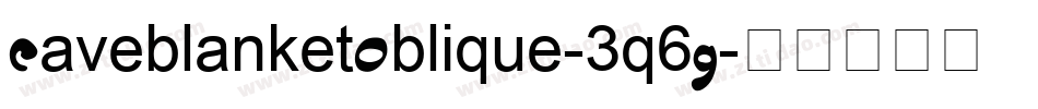 CaveblanketOblique-3q6G字体转换