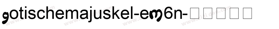Gotischemajuskel-eM6n字体转换