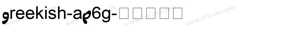 Greekish-aP6g字体转换