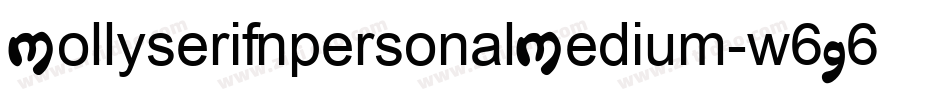 MollyserifnpersonalMedium-w6G6字体转换 MollyserifnpersonalMedium-w6G6字体转换