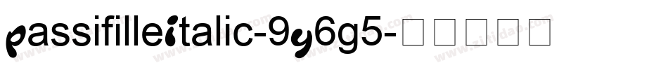PassifilleItalic-9Y6g5字体转换