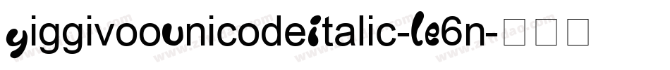 YiggivooUnicodeItalic-LE6n字体转换