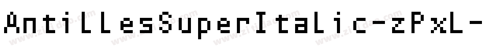 AntillesSuperItalic-zPxL字体转换