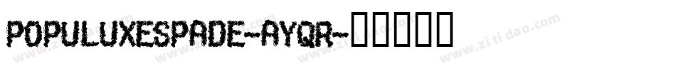 PopuluxeSpade-aYqR字体转换