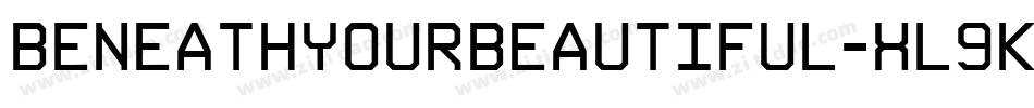 BeneathYourBeautiful-XL9K字体转换