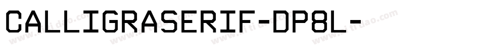 Calligraserif-dp8l字体转换
