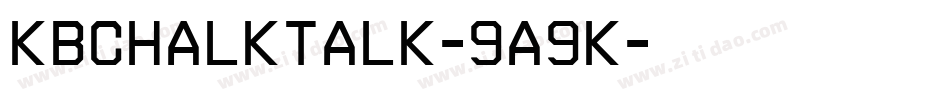 Kbchalktalk-9A9K字体转换