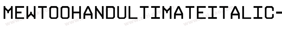 MewtoohandUltimateitalic-rp9K字体转换