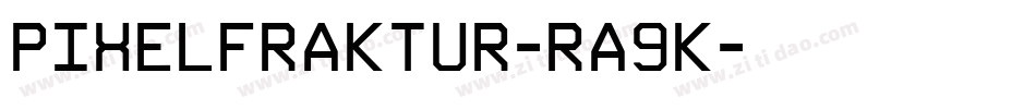 Pixelfraktur-rA9K字体转换