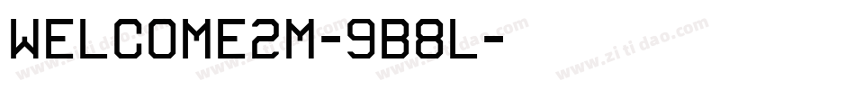 Welcome2m-9B8L字体转换