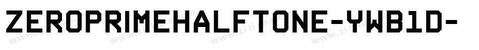 ZeroPrimeHalftone-ywB1d字体转换