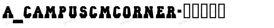 a_CampusCmCorner字体转换