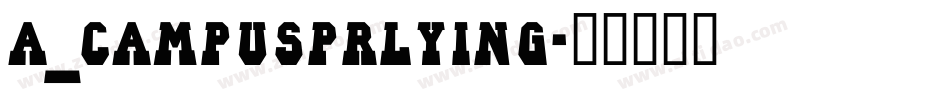 a_CampusPrLying字体转换