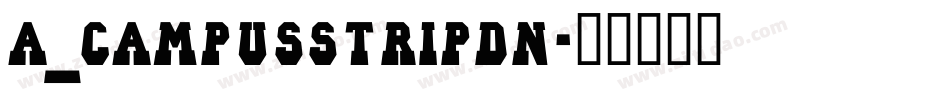 a_CampusStripDn字体转换