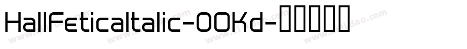 HallFeticaItalic-0OKd字体转换